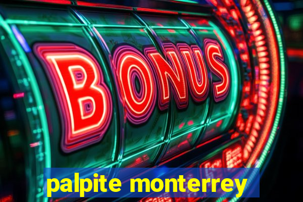 palpite monterrey